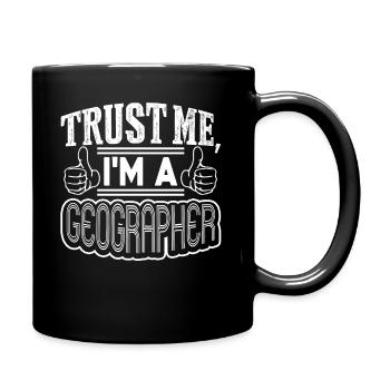 Geographer Trust Me I'm A Geographer - Full Colour Mug - black - Right