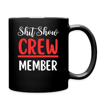 Shit Show Crewmitglied - Tasse einfarbig - Schwarz - Rechts