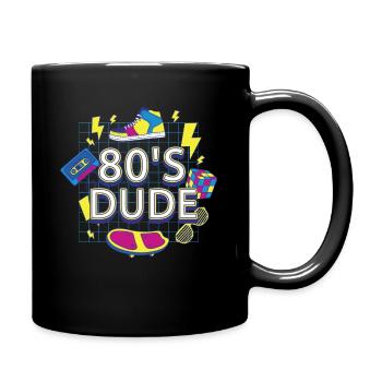 80's Dude Achtziger Mann - Tasse einfarbig - Schwarz - Rechts