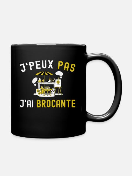 J'peux pas j'ai brocante Humour Cadeau brocanteur - Mug uni - noir