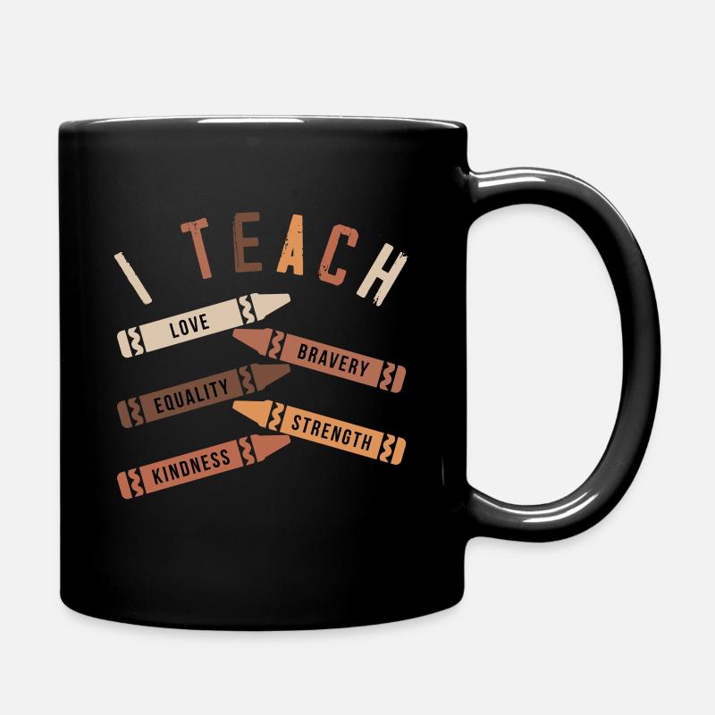 I Teach love Bravery equality strength kindness - Tasse einfarbig - Schwarz