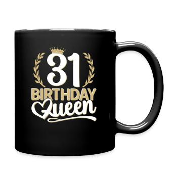 31. Geburtstag Frau 31 Jahre alt 31ter 31er Queen - Tasse einfarbig - Schwarz - Rechts