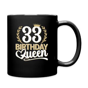33. Geburtstag Frau 33 Jahre alt 33ter 33er Queen - Tasse einfarbig - Schwarz - Rechts