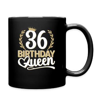36. Geburtstag Frau 36 Jahre alt 36ter 36er Queen - Tasse einfarbig - Schwarz - Rechts