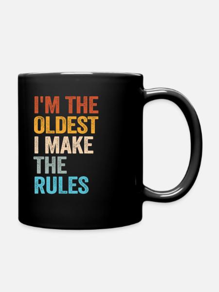 Je suis le plus âgé Je fais les règles - Mug uni - noir
