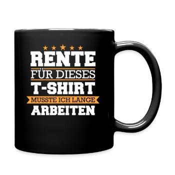 Ruhestand Rentner Rente Pension Renteneintritt - Tasse einfarbig - Schwarz - Rechts