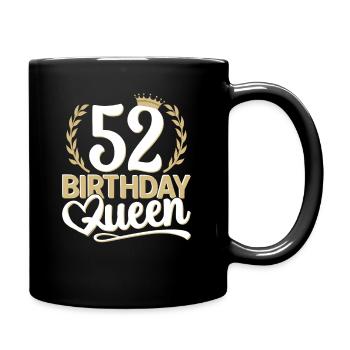 52. Geburtstag Frau 52 Jahre alt 52ter 52er Queen - Tasse einfarbig - Schwarz - Rechts