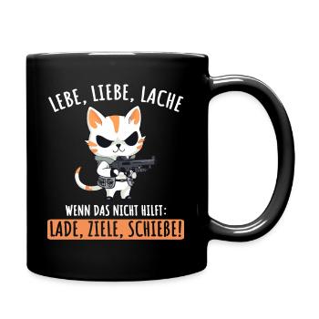 Lebe Liebe Lache Wenn das nicht hilft lade ziele - Tasse einfarbig - Schwarz - Rechts