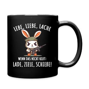 Lebe Liebe Lache Wenn das nicht hilft lade ziele - Tasse einfarbig - Schwarz - Rechts