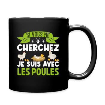 si vous me cherchez je suis avec les poules - Mug uni - noir - Droite