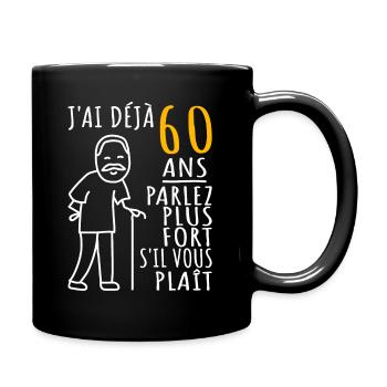 60 Ans Anniversaire Humour 60ème J'ai déjà 60 ans - Mug uni - noir - Droite