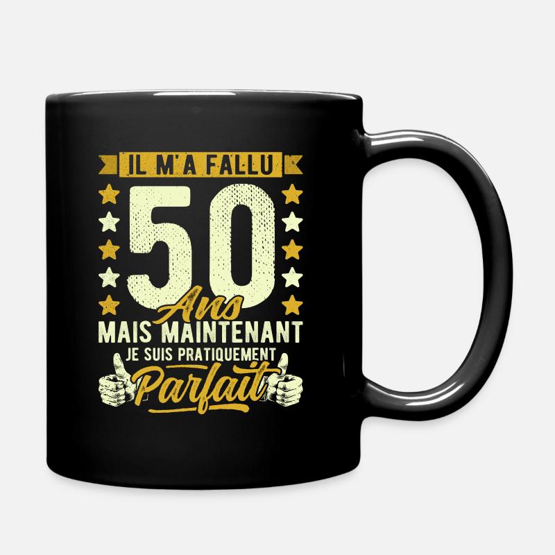 50 Ans Anniversaire Humour 50ème il m'a fallu 50 - Mug uni - noir