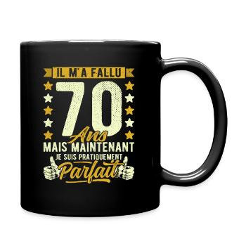70 Ans Anniversaire Humour 70ème il m'a fallu 70 - Mug uni - noir - Droite