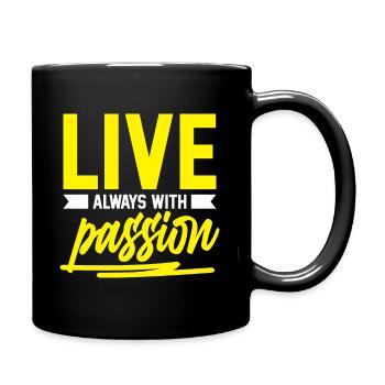 Live always with passion - Tasse einfarbig - Schwarz - Rechts