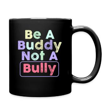 Sei ein Kumpel, kein Mobber Anti-Mobbing - Tasse einfarbig - Schwarz - Rechts