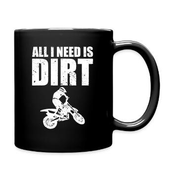 All I Need Is Dirt Bike Motocross Off-Roading - Full Colour Mug - black - Right