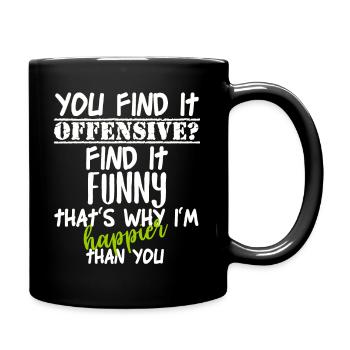 You Find It Offensive I Find It Funny - Mug uni - noir - Droite