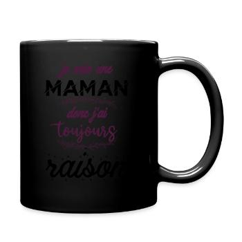je suis une maman donc j ai toujours raison 2 - Mug uni - noir - Droite