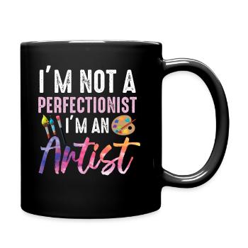 I'm Not A Perfectionist I'm An Artist - Full Colour Mug - black - Right