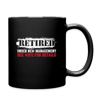 Funny Retired Under New Management See Wife - Full Colour Mug - black - Right