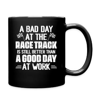 A Bad Day At The Race Track Muscle Car Drag Racer - Tasse einfarbig - Schwarz - Rechts