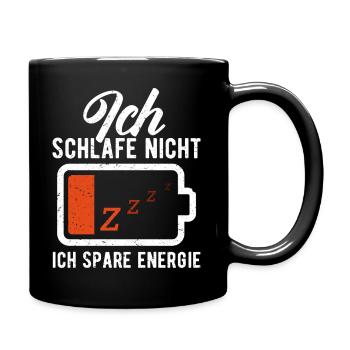 ICH SCHLAFE NICHT. ICH SPARE ENERGIE. - Tasse einfarbig - Schwarz - Rechts