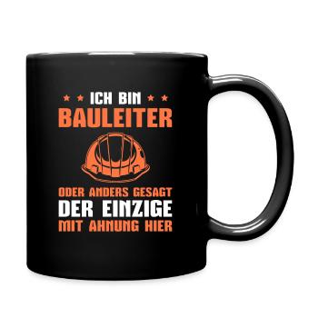 Bauleitung Der Einzige mit Ahnung Bauleiter - Tasse einfarbig - Schwarz - Rechts