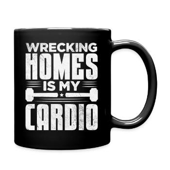 Wrecking homes is my cardio Motive - Tasse einfarbig - Schwarz - Rechts