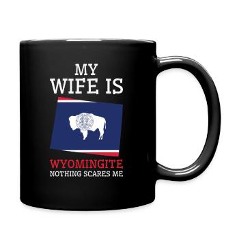 Nothing Scares Me Wyomingite Wife Wyoming - Full Colour Mug - black - Right