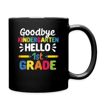 Goodbye Kindergarten Hello first grade - Full Colour Mug - black - Right