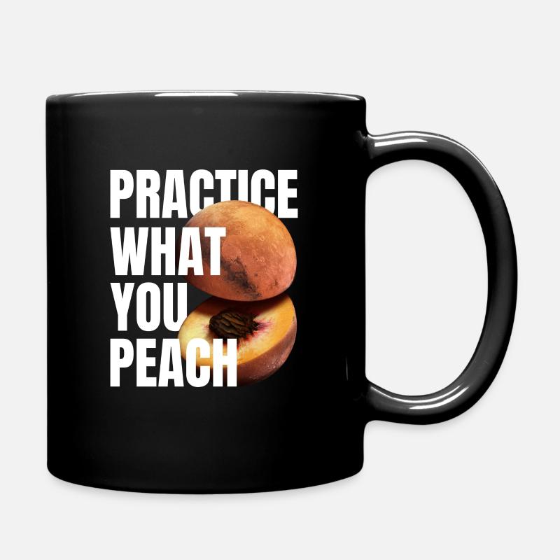 Practice what you peach - Lustiger Spruch Pfirsich - Tasse einfarbig - Schwarz