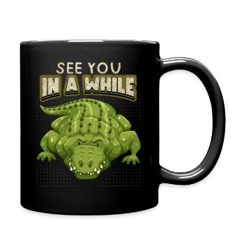 Krokodil Spruch, See-You-In-A-While, Comic, Pun - Tasse einfarbig - Schwarz - Rechts