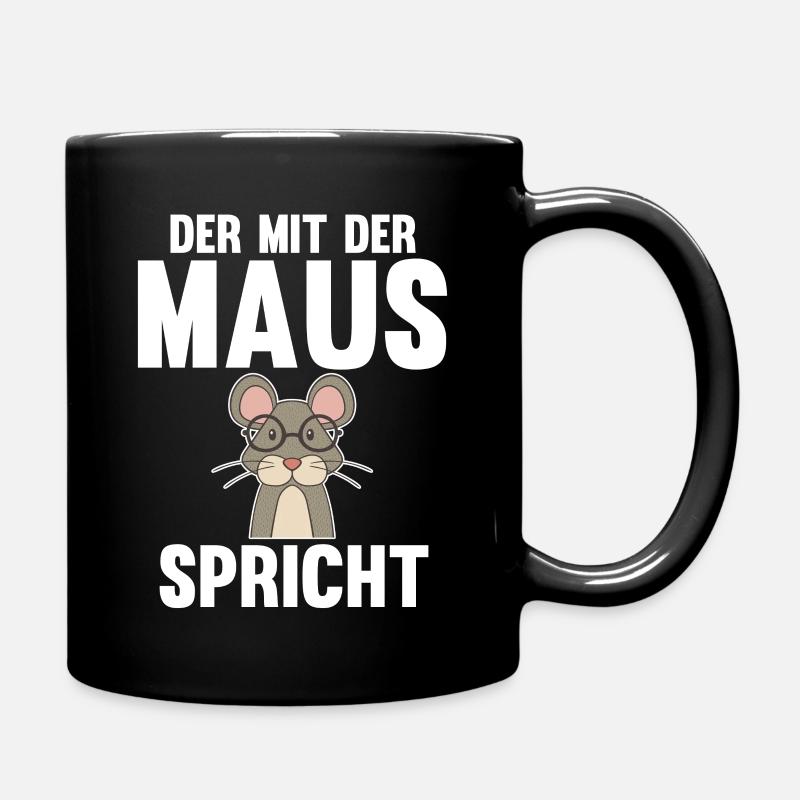Der mit dem Maus spricht - Tasse einfarbig - Schwarz