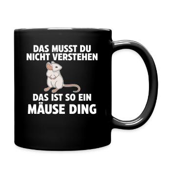 Das ist so ein Mäuse Ding - Tasse einfarbig - Schwarz - Rechts