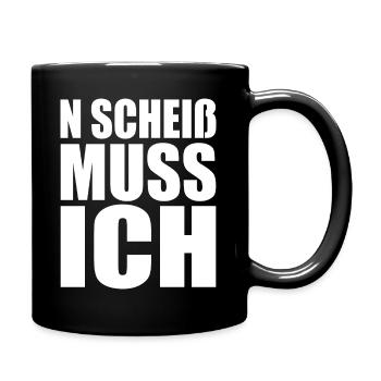 N Scheiß Muss Ich Gar Nichts Nö Einen Scheiss Egal - Tasse einfarbig - Schwarz - Rechts