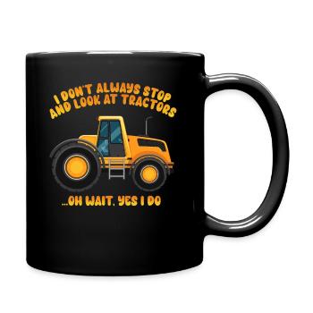 Ich bleibe nicht immer stehen und schaue mir Traktoren an - Tasse einfarbig - Schwarz - Rechts