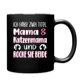 Ich habe zwei Titel Mama und Katzenmama - Tasse einfarbig - Schwarz - Rechts