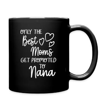 Die besten Mütter werden zur Nana befördert - Tasse einfarbig - Schwarz - Rechts