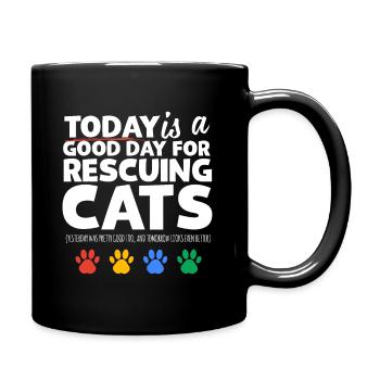 Today is a Good Day to Rescue Cats Kitty Pet Child - Full Colour Mug - black - Right