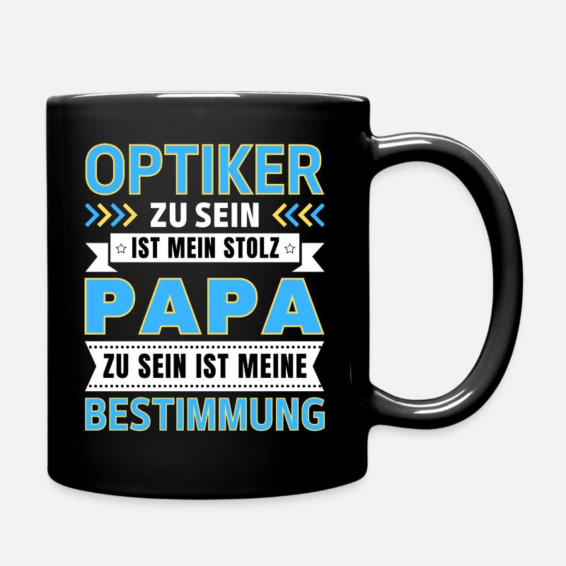 Optiker zu sein ist mein Stolz; Papa Geschenk - Tasse einfarbig - Schwarz