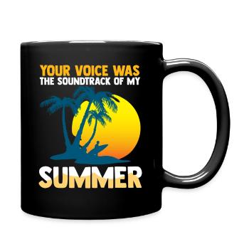 Deine Stimme war der Soundtrack für meinen Sommer - Tasse einfarbig - Schwarz - Rechts