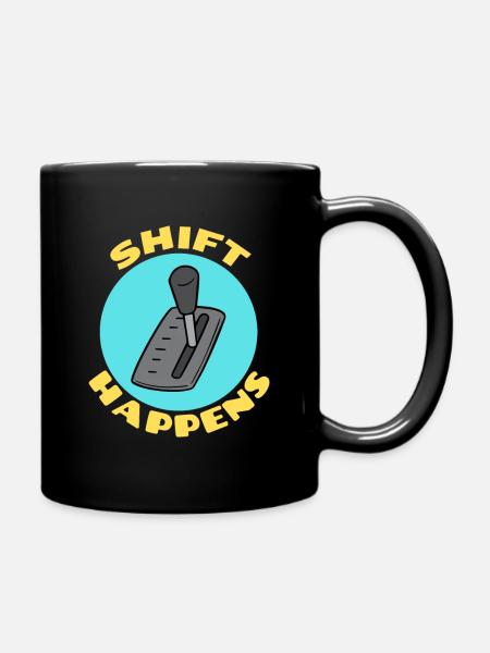 Shift Happens | Car Pun - Full Colour Mug - black
