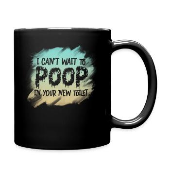 J'ai hâte de faire caca dans tes nouvelles toilettes - Mug uni - noir - Droite