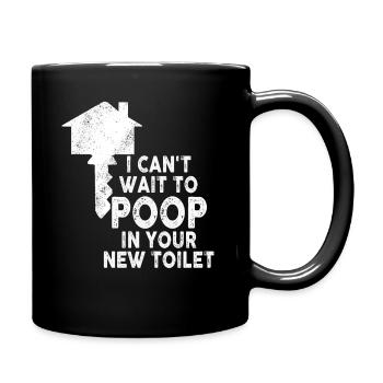 J’ai hâte de faire caca dans tes nouvelles toilettes - Mug uni - noir - Droite
