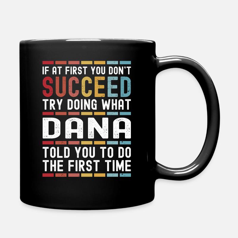 Dana Name Personalized Funny Birthday Christmas - Full Colour Mug - black