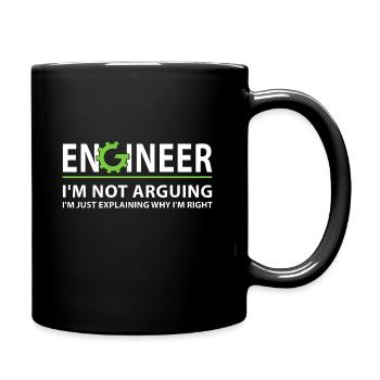 Engineer I'm Not Arguing Funny Engineering Quote - Full Colour Mug - black - Right