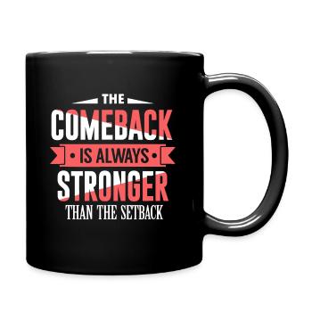 The Comeback Is Motivational Quote, Inspirational - Full Colour Mug - black - Right