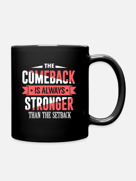 The Comeback Is Motivational Quote, Inspirational - Full Colour Mug - black