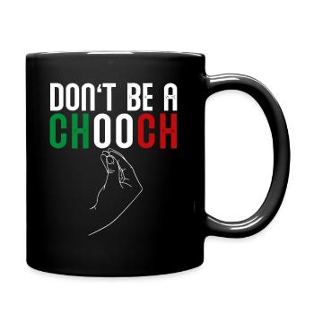 Italienisch Don't Be A Chooch, Italienisch - Tasse einfarbig - Schwarz - Rechts
