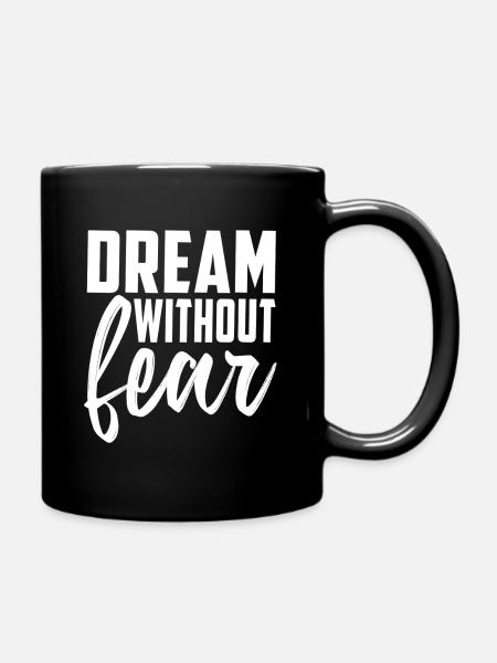 Dream Without Fear - Tasse einfarbig - Schwarz
